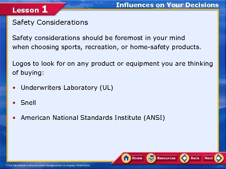 Lesson 1 Influences on Your Decisions Safety Considerations Safety considerations should be foremost in