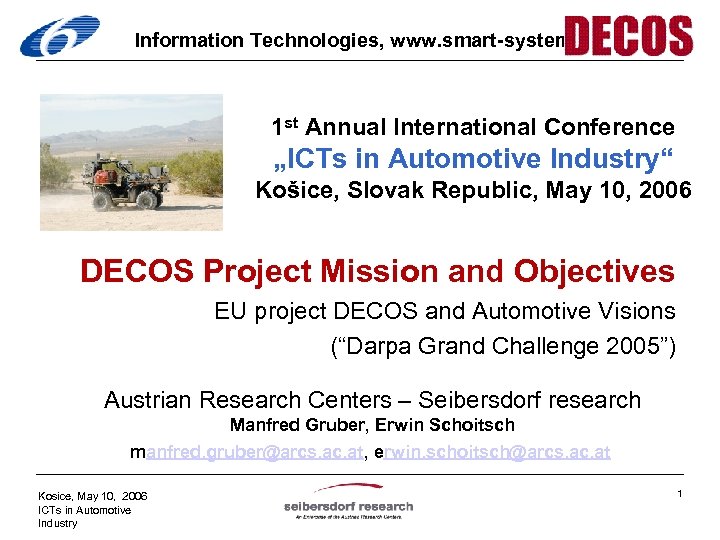 Information Technologies, www. smart-systems. at 1 st Annual International Conference „ICTs in Automotive Industry“