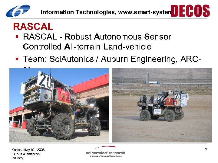 Information Technologies, www. smart-systems. at RASCAL § RASCAL - Robust Autonomous Sensor Controlled All-terrain