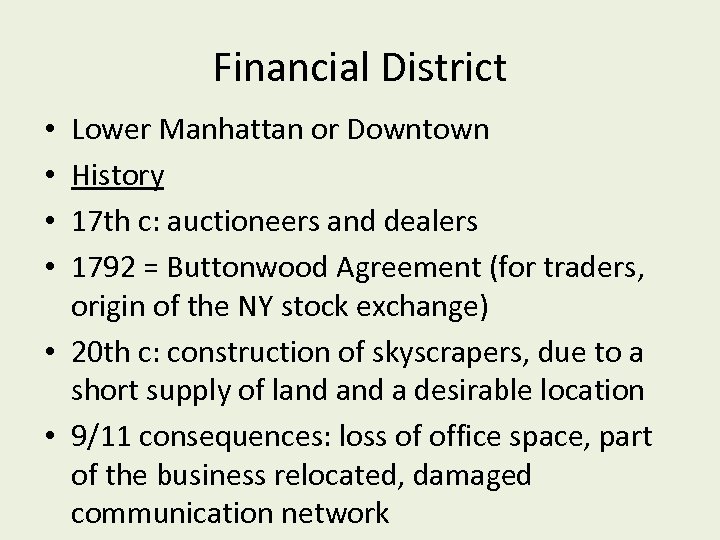 Financial District Lower Manhattan or Downtown History 17 th c: auctioneers and dealers 1792