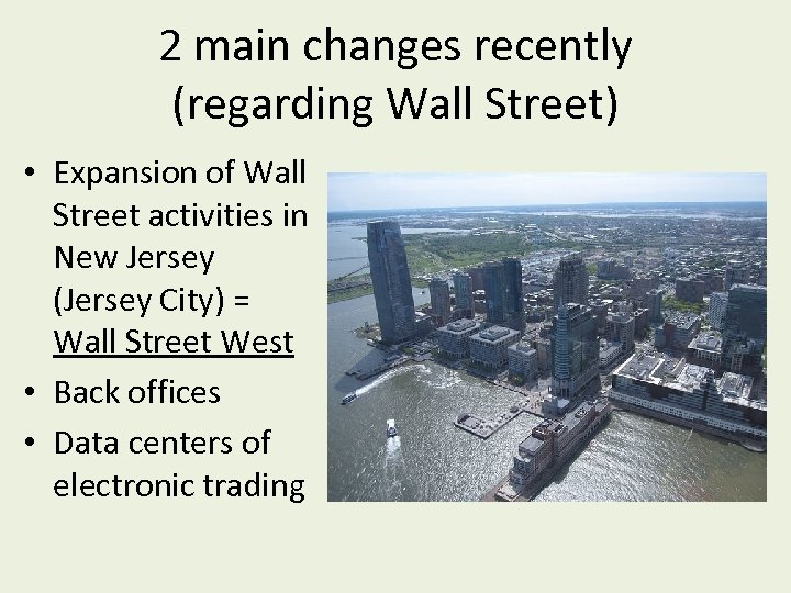 2 main changes recently (regarding Wall Street) • Expansion of Wall Street activities in