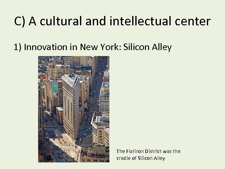 C) A cultural and intellectual center 1) Innovation in New York: Silicon Alley The