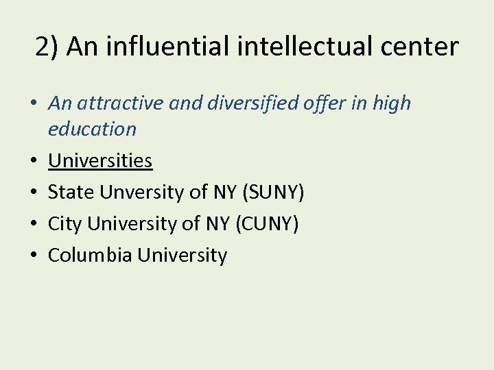 2) An influential intellectual center • An attractive and diversified offer in high education