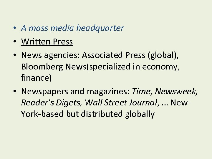  • A mass media headquarter • Written Press • News agencies: Associated Press