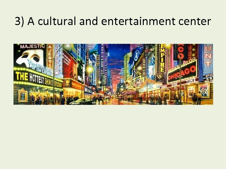 3) A cultural and entertainment center 