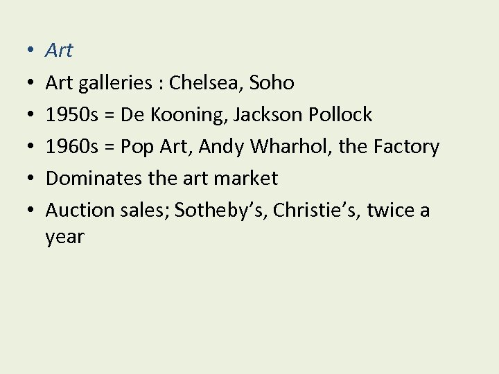  • • • Art galleries : Chelsea, Soho 1950 s = De Kooning,
