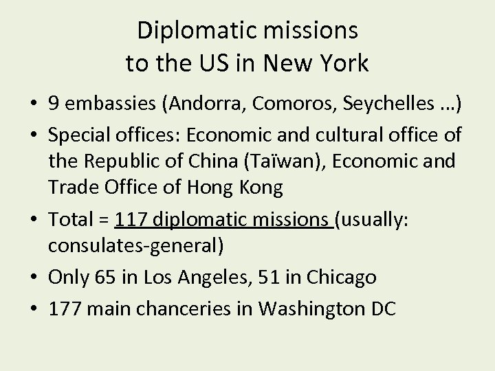 Diplomatic missions to the US in New York • 9 embassies (Andorra, Comoros, Seychelles