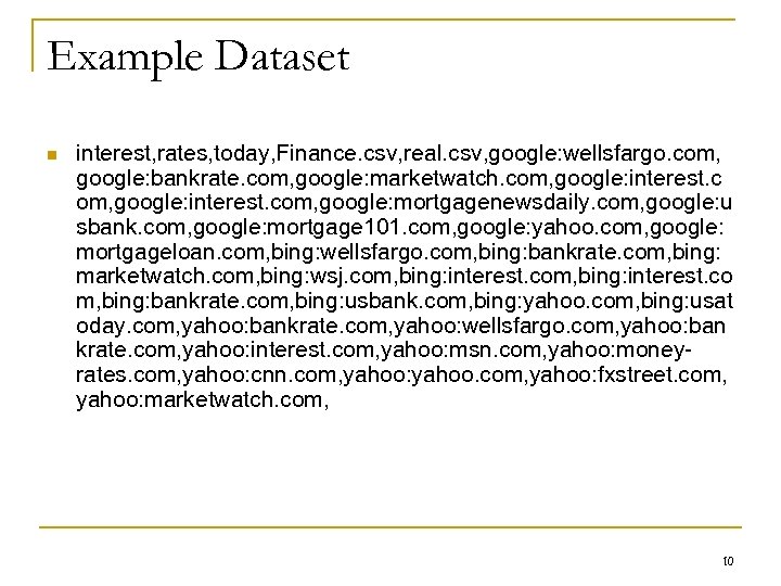 Example Dataset n interest, rates, today, Finance. csv, real. csv, google: wellsfargo. com, google: