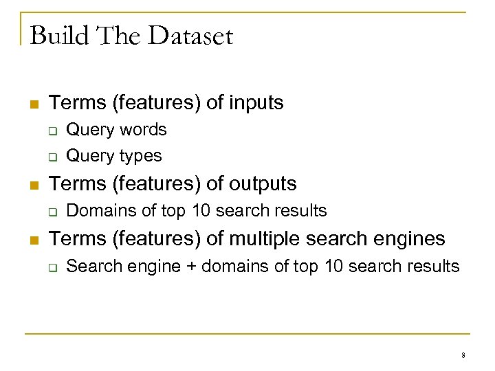 Build The Dataset n Terms (features) of inputs q q n Terms (features) of