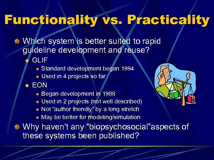 Functionality vs. Practicality Which system is better suited to rapid guideline development and reuse?