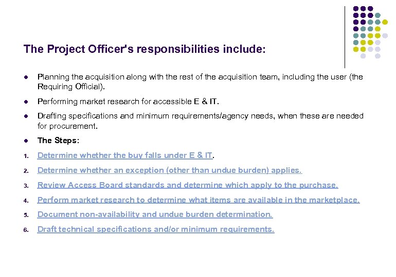 The Project Officer's responsibilities include: l Planning the acquisition along with the rest of