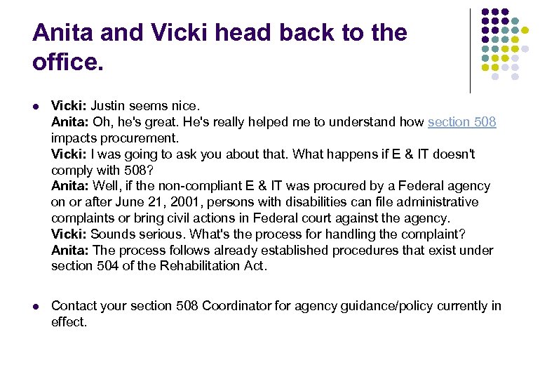 Anita and Vicki head back to the office. l Vicki: Justin seems nice. Anita: