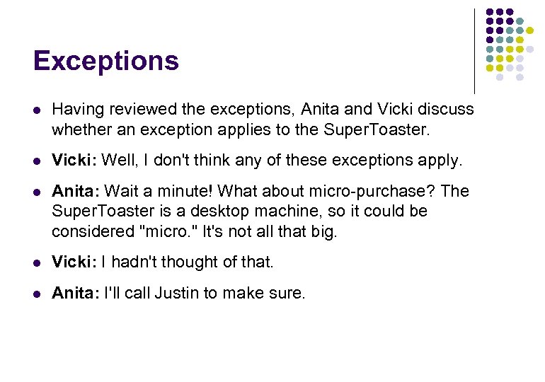 Exceptions l Having reviewed the exceptions, Anita and Vicki discuss whether an exception applies