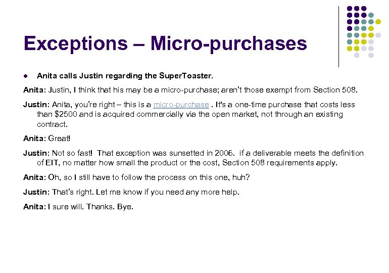 Exceptions – Micro-purchases l Anita calls Justin regarding the Super. Toaster. Anita: Justin, I