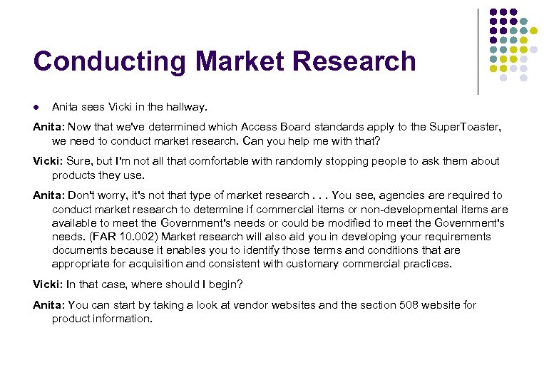 Conducting Market Research l Anita sees Vicki in the hallway. Anita: Now that we've