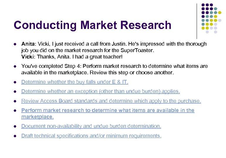 Conducting Market Research l Anita: Vicki, I just received a call from Justin. He's