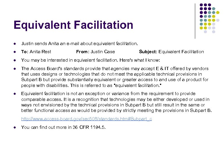 Equivalent Facilitation l Justin sends Anita an e-mail about equivalent facilitation. l To: Anita