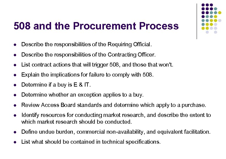 508 and the Procurement Process l Describe the responsibilities of the Requiring Official. l