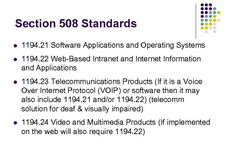 Section 508 Standards l 1194. 21 Software Applications and Operating Systems l 1194. 22