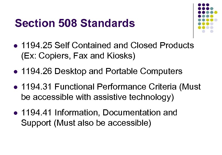 Section 508 Standards l 1194. 25 Self Contained and Closed Products (Ex: Copiers, Fax