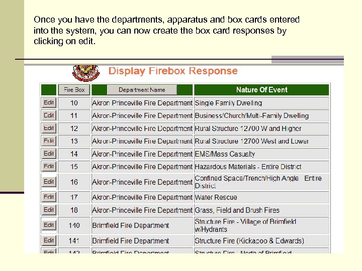 Once you have the departments, apparatus and box cards entered into the system, you