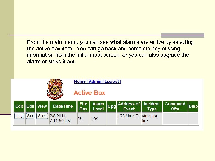 From the main menu, you can see what alarms are active by selecting the