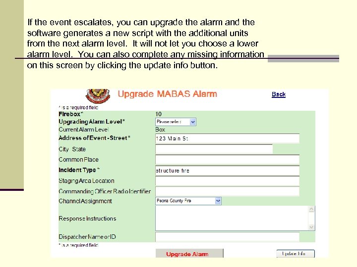 If the event escalates, you can upgrade the alarm and the software generates a