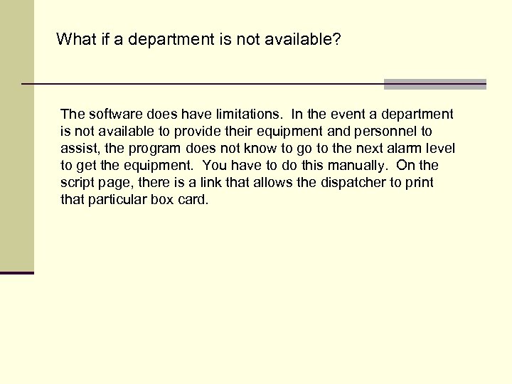 What if a department is not available? The software does have limitations. In the