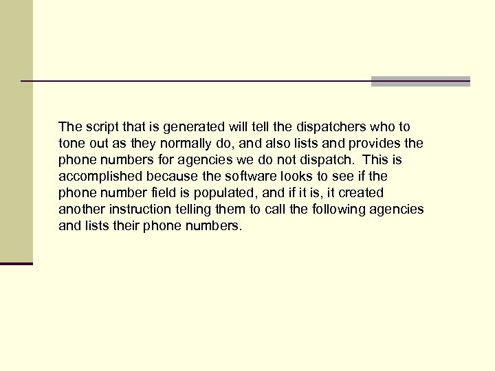 The script that is generated will tell the dispatchers who to tone out as