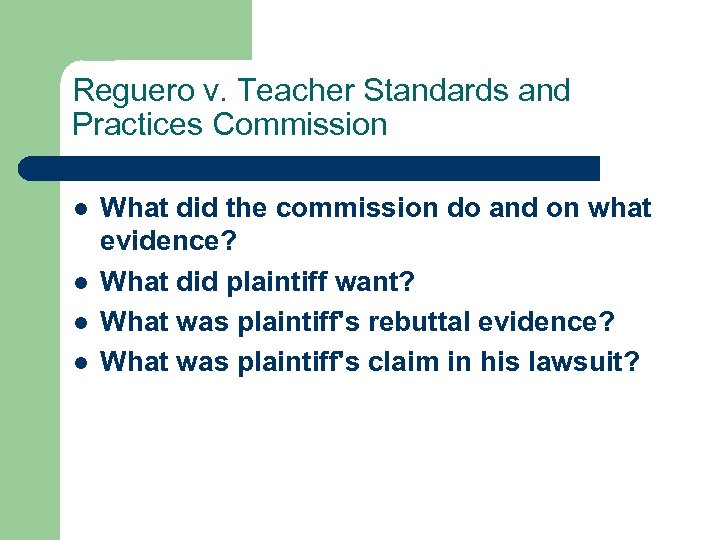 Reguero v. Teacher Standards and Practices Commission l l What did the commission do