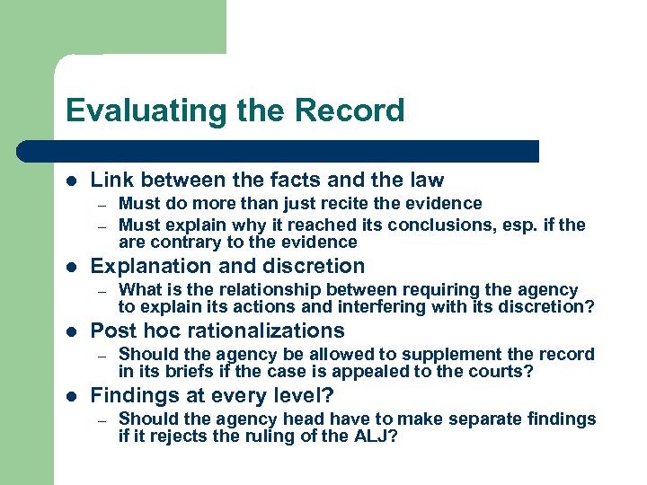 Evaluating the Record l Link between the facts and the law – – l