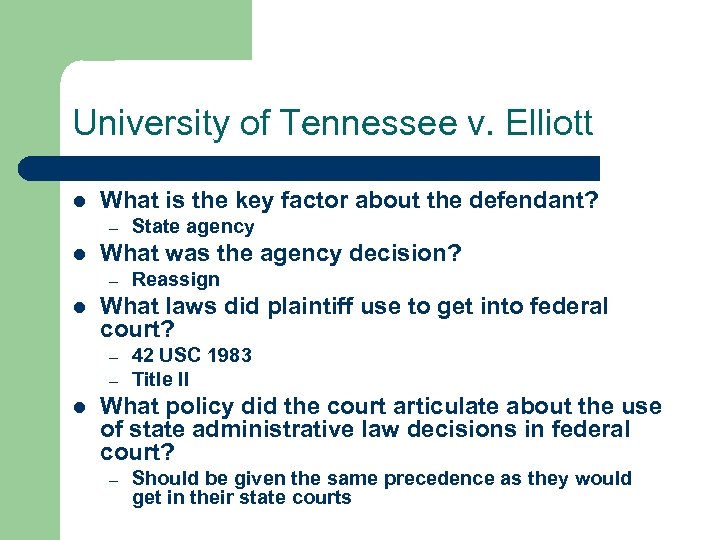 University of Tennessee v. Elliott l What is the key factor about the defendant?