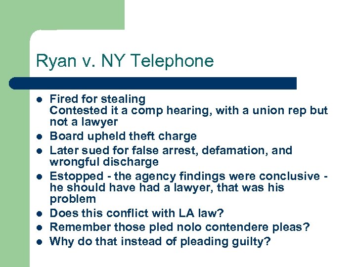 Ryan v. NY Telephone l l l l Fired for stealing Contested it a