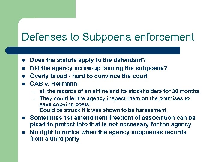 Defenses to Subpoena enforcement l l Does the statute apply to the defendant? Did