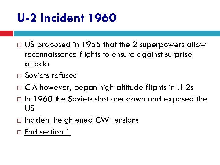 U-2 Incident 1960 US proposed in 1955 that the 2 superpowers allow reconnaissance flights