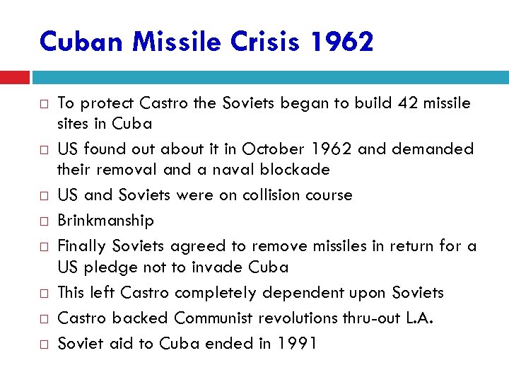 Cuban Missile Crisis 1962 To protect Castro the Soviets began to build 42 missile