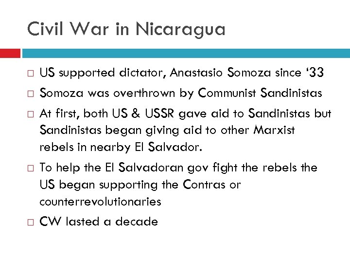 Civil War in Nicaragua US supported dictator, Anastasio Somoza since ‘ 33 Somoza was