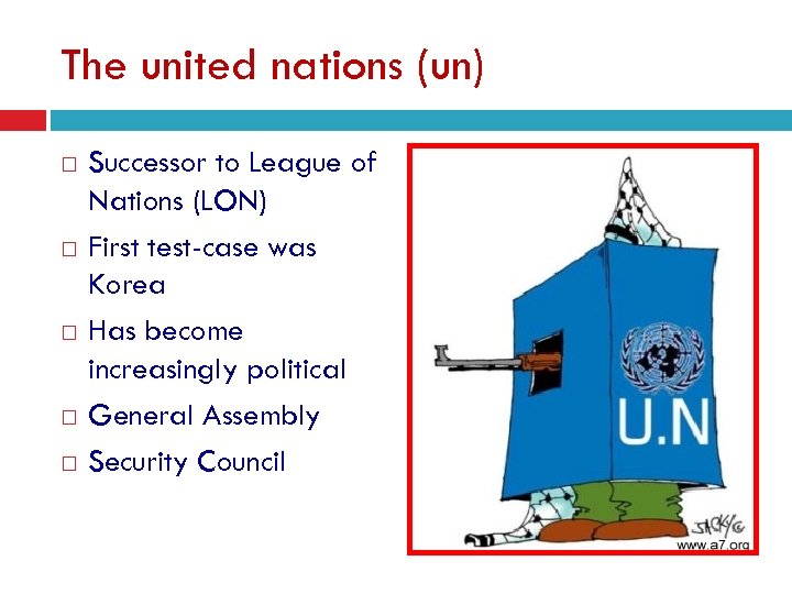 The united nations (un) Successor to League of Nations (LON) First test-case was Korea