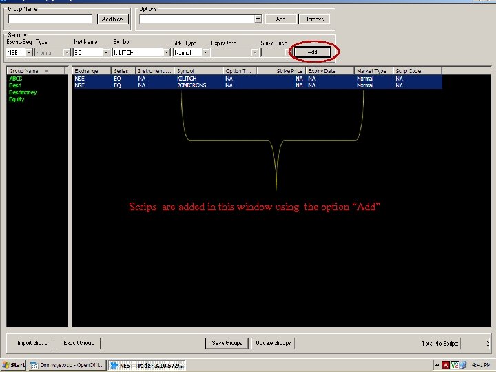 Scrips are added in this window using the option “Add” Ver 1. 1 V