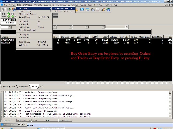 Buy Order Entry can be placed by selecting Orders and Trades -> Buy Order