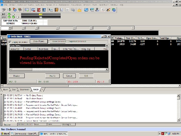 Pending/Rejected/Completed/Open orders can be viewed in this Screen. Ver 1. 1 V 1. 2