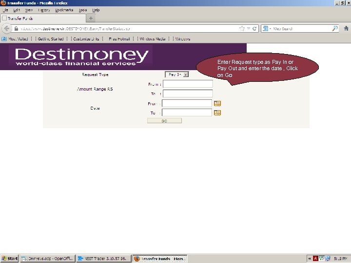 Enter Request type as Pay In or Pay Out and enter the date ,