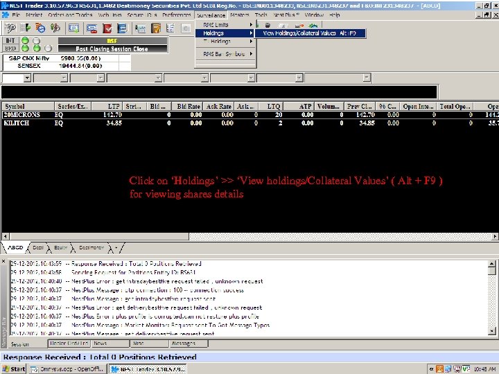 Click on ‘Holdings’ >> ‘View holdings/Collateral Values’ ( Alt + F 9 ) for