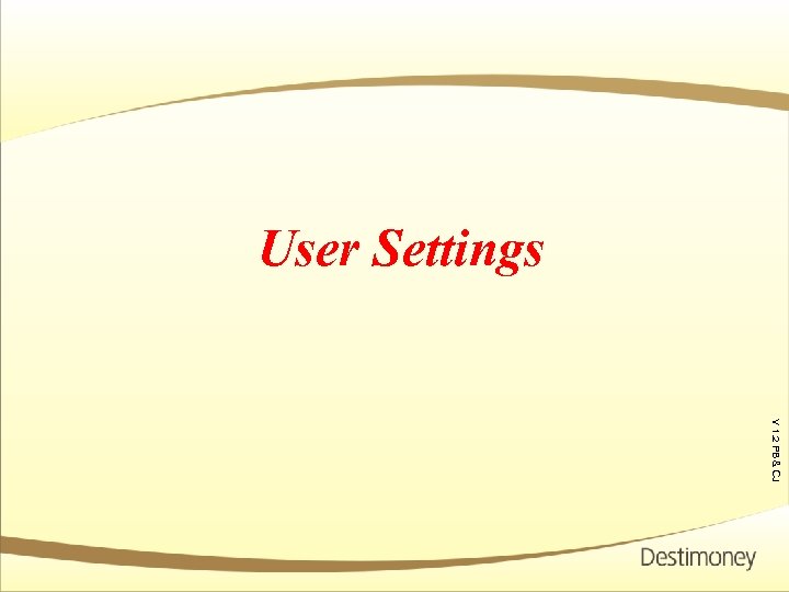 User Settings Ver 1. 1 V 1. 2 PB & CJ 