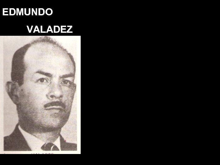 EDMUNDO VALADEZ 