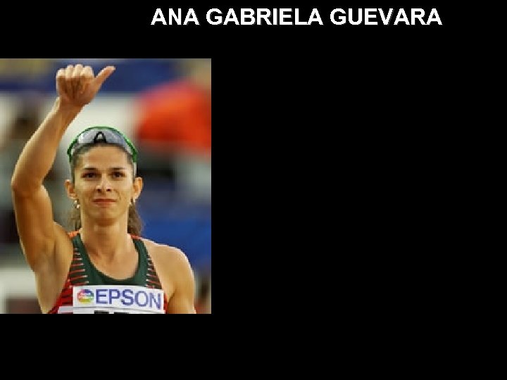 ANA GABRIELA GUEVARA 