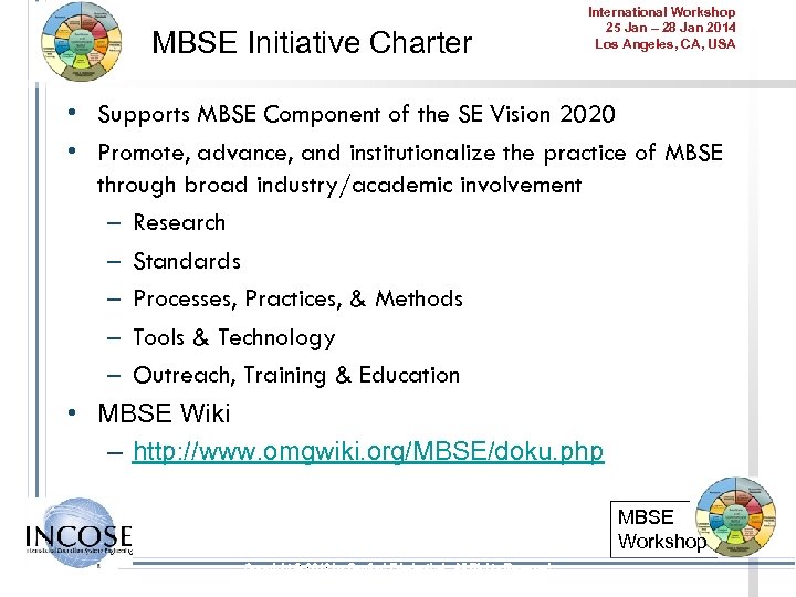 MBSE Initiative Charter International Workshop 25 Jan – 28 Jan 2014 Los Angeles, CA,