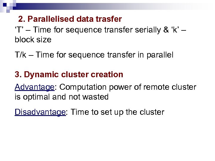 2. Parallelised data trasfer ‘T’ – Time for sequence transfer serially & ‘k’ –