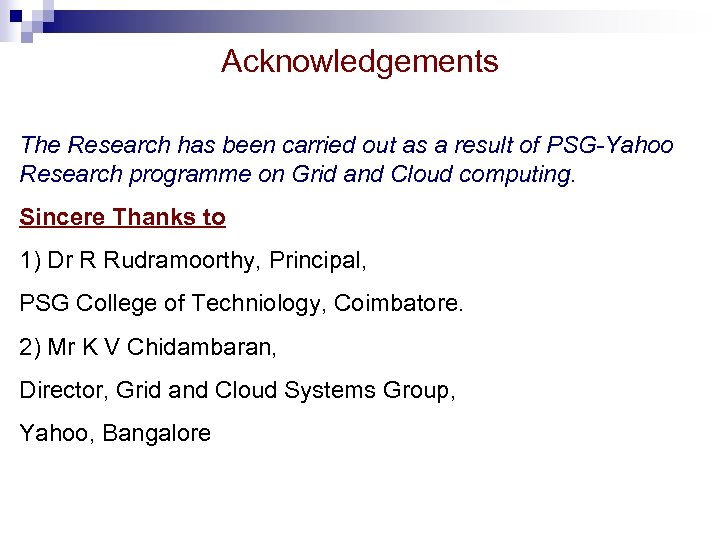 Acknowledgements The Research has been carried out as a result of PSG-Yahoo Research programme