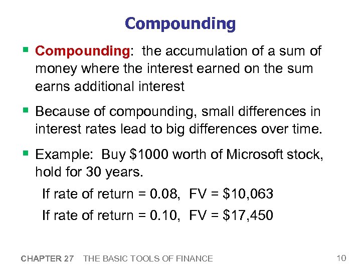 Compounding § Compounding: the accumulation of a sum of money where the interest earned